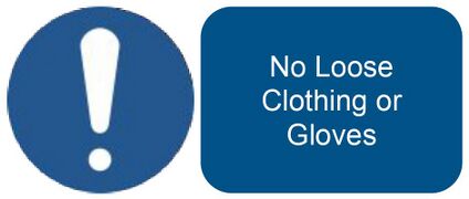 No Loose Clothing or Gloves.jpg